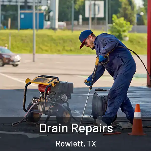  Drain Repairs Rowlett, TX