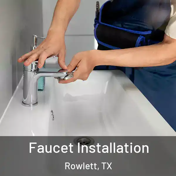  Faucet Installation Rowlett, TX