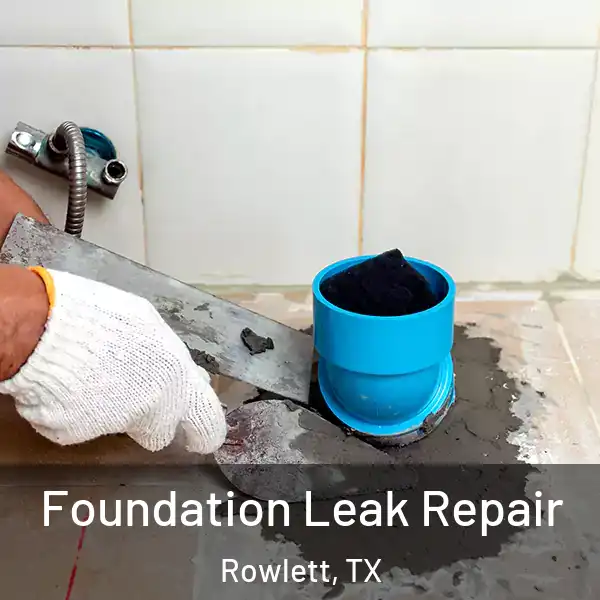  Foundation Leak Repair Rowlett, TX