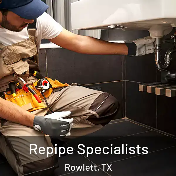  Repipe Specialists Rowlett, TX