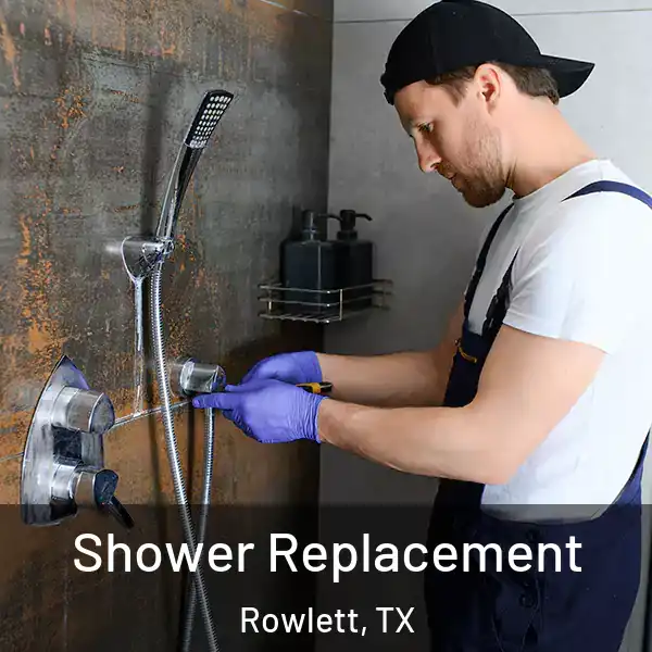  Shower Replacement Rowlett, TX
