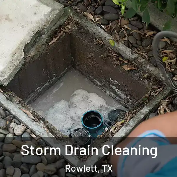 Storm Drain Cleaning Rowlett, TX
