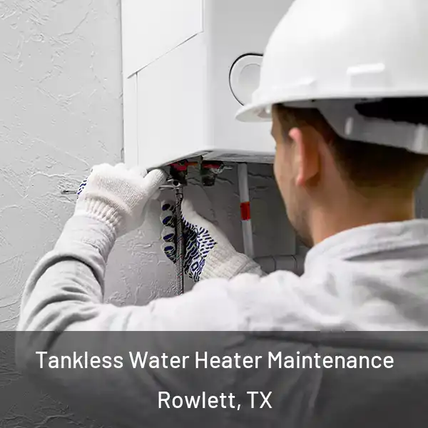  Tankless Water Heater Maintenance Rowlett, TX
