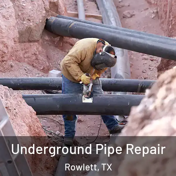  Underground Pipe Repair Rowlett, TX