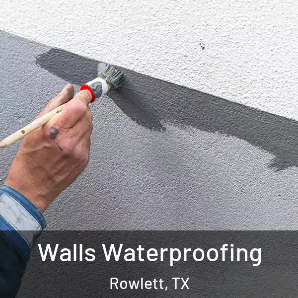  Walls Waterproofing Rowlett, TX