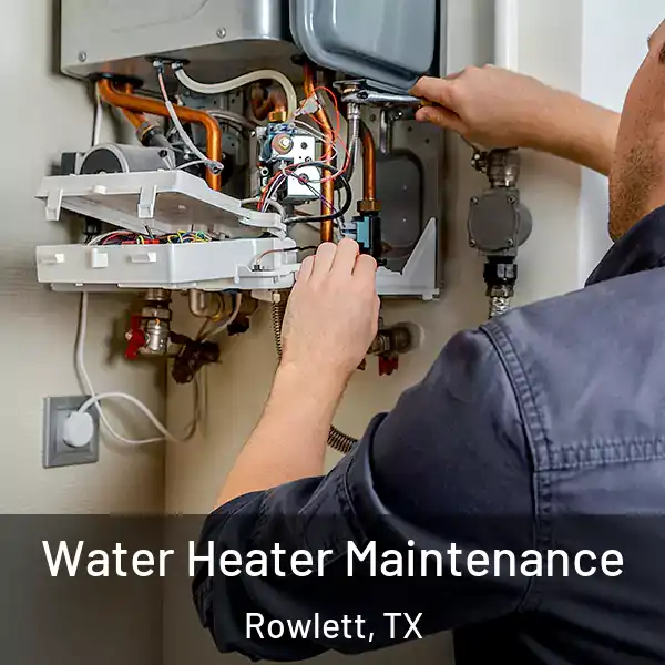  Water Heater Maintenance Rowlett, TX